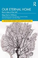 Our Eternal Home: Bion’s Idea of the Self (The Routledge Wilfred R. Bion Studies Book Series) 1041136064 Book Cover