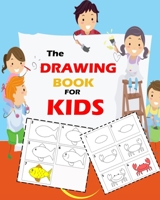 the drawing book for kids: learn how to draw step by step B08NF1QSYX Book Cover