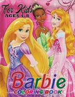 Barbie Coloring Book for Kids Ages 4-8: Coloring Book for Girls and Kids Barbie Lover with Super Design B08JLKL7VR Book Cover