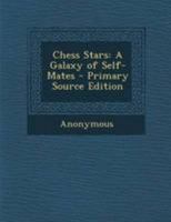 Chess Stars: A Galaxy of Self-Mates 1018056726 Book Cover