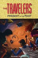 The Travelers: Present in the Past 1611690684 Book Cover