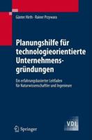 Planungshilfe für technologieorientierte Unternehmensgründungen: Ein erfahrungsbasierter Leitfaden für Naturwissenschaftler und Ingenieure 3540474544 Book Cover