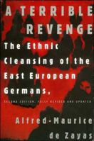 A Terrible Revenge: The Ethnic Cleansing of the East European Germans 1403973083 Book Cover