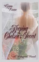 Keeping Chelsea's Secret 1499603584 Book Cover