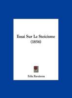 Essai Sur Le Stocisme (Classic Reprint) 1017621136 Book Cover
