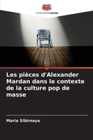 Les pièces d'Alexander Mardan dans le contexte de la culture pop de masse (French Edition) 6202757353 Book Cover