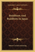 Buddhism And Buddhists In Japan 1162947810 Book Cover