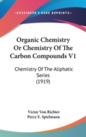 Organic chemistry, or: Chemistry of the carbon compounds 117204371X Book Cover