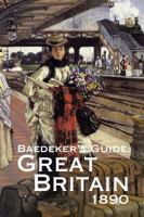 Baedekers Great Britain, 1890 (Baedeker's Great Britain) (Baedeker's Great Britain) 0130558559 Book Cover