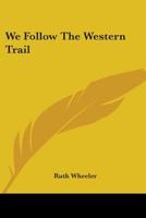 We Follow The Western Trail 0548387877 Book Cover