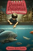 Russell and the Man-Eating Piranhas: Doing Things for Friendship 1966469063 Book Cover