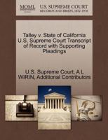 Talley v. State of California U.S. Supreme Court Transcript of Record with Supporting Pleadings 1270446886 Book Cover