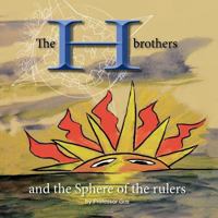 The H Brothers and the sphere of the rulers 1543179614 Book Cover