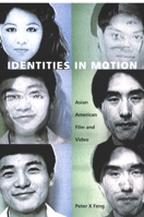 Identities in Motion: Asian American Film and Video 0822329964 Book Cover