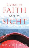 Living by Faith, Not by Sight 1595890106 Book Cover