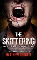 The Skittering: And 19 Other Tales of Terror (Collected Nightmares) B0HBNLFHPC Book Cover
