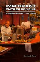 Immigrant Entrepreneur: Winning Against the Odds 0615596592 Book Cover