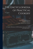 The Encyclopædia of Practical Cookery: a Complete Dictionary of All Pertaining to the Art of Cookery and Table Service ...; v.7 1014094437 Book Cover