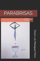 PARABRISAS: Ó.L.M 1790106133 Book Cover