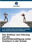 Der Einfluss von Führung auf die Konfliktbewältigung unter Schülern in der Schule (German Edition) 6207746082 Book Cover