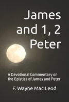 James and 1 & 2 Peter: Principles for Victorious Living as Strangers in a Sinful World 1517369096 Book Cover