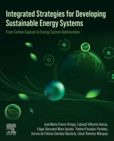 Integrated Strategies for Developing Sustainable Energy Systems: From Carbon Capture to Energy System Optimization 0443342865 Book Cover