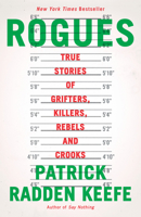 Rogues: True Stories of Grifters, Killers, Rebels and Crooks 0593467736 Book Cover