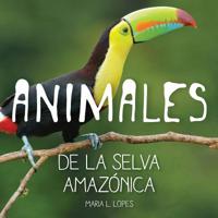 Animales de la selva Amazonica: infantales livres 1493542524 Book Cover