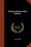 Collected Works of Kate Sanborn 1021957100 Book Cover