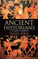 Ancient Historians: A Student Handbook 1441179917 Book Cover