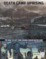 Death Camp Uprising: The Escape from Sobibor Concentration Camp 1515735370 Book Cover