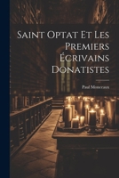 Saint Optat et les premiers écrivains donatistes [microform] 1022018264 Book Cover