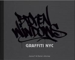 Broken Windows: Graffiti NYC