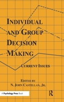 Individual and Group Decision Making: Current Issues 0805810900 Book Cover