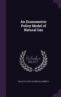 An econometric policy model of natural gas 1341539954 Book Cover