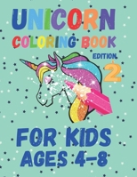 Unicorn Coloring Book: For Kids Ages 4-8 Edition 2 B089M2FPJF Book Cover