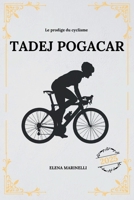 Le prodige du cyclisme Tadej Pogacar (French Edition) B0DS1BWGV5 Book Cover