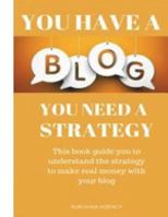 You have a blog, you need a strategy 1723518654 Book Cover