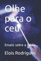 Olhe para o ceu: Ensaio sobre a Bblia 1070631345 Book Cover