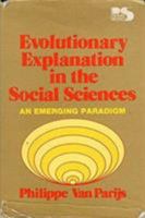 Evolutionary Explanation in the Social Sciences: An Emerging Paradigm (Philosophy and society) 0847662888 Book Cover