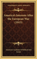 America's Interests After the European War 1164565222 Book Cover