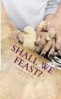 To Feast or Not to Feast: That is the Question 1514232650 Book Cover