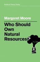 Who Should Own Natural Resources? 1509529179 Book Cover
