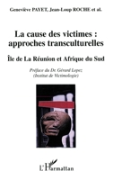 La cause des victimes: approches transculturelles: Île de la Réunion et Afrique du Sud 2747596338 Book Cover