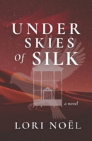 Under Skies of Silk 1777828821 Book Cover