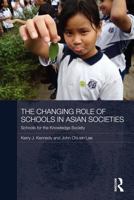 The Changing Role of Schools in Asian Societies: Schools for the Knowledge Society 0415586887 Book Cover