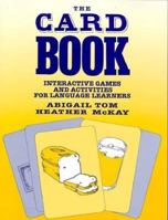 The Card Book: Interactive Games and Activities for Language Learners 0131157671 Book Cover