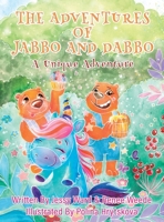 The Adventures of Jabbo and Dabbo: A Unique Adventure 1088123937 Book Cover