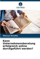 Kann Unternehmensberatung erfolgreich online durchgeführt werden? (German Edition) 6207173309 Book Cover