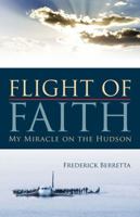 Flight of Faith: My Miracle on the Hudson 1935302302 Book Cover